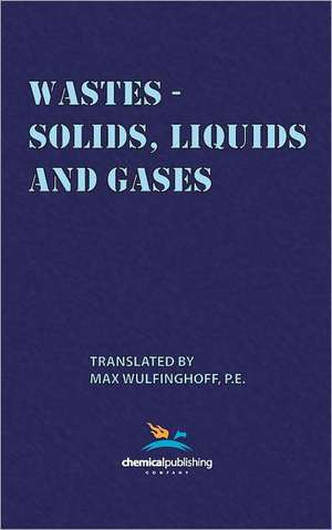 Wastes - Solids, Liquids and Gases de Max Wulfinghoff