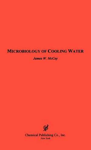 The Microbiology of Cooling Water de James W. McCoy