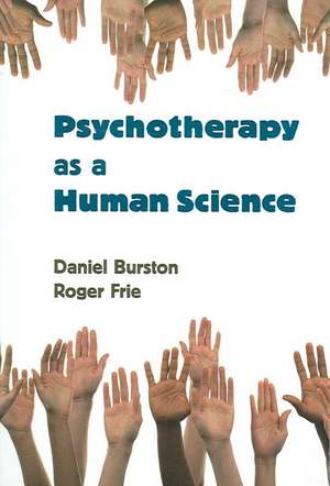 Psychotherapy as a Human Science de Daniel Burston