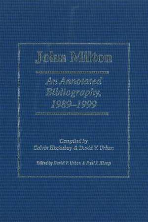 John Milton: An Annotated Bibliography 1989-1999 de Calvin Huckabay