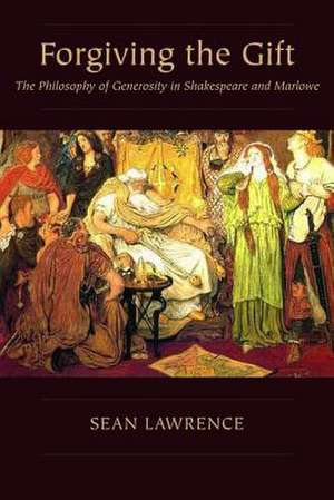 Forgiving the Gift de Sean Lawrence
