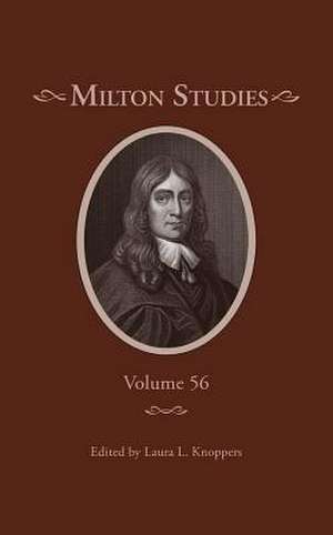 Milton Studies: Volume 56 de Laura L. Knoppers