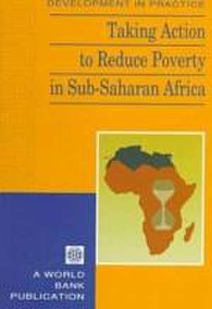 Taking Action to Reduce Poverty in Sub-Saharan Africa de World Bank