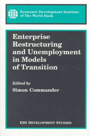 Enterprise Restructuring and Unemployment in Models of Transition de Simon Commander