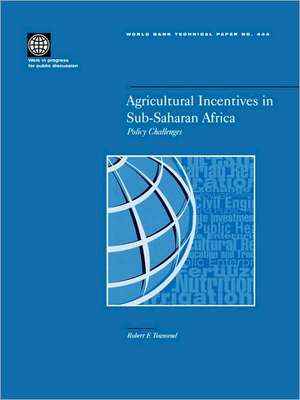 Agricultural Incentives in Sub-Saharan Africa: Policy Challenges de Robert Frederick Townsend