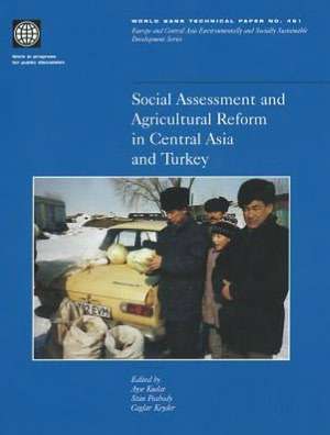 Social Assessment and Agricultural Reform in Central Asia and Turkey de Ayse Kudat