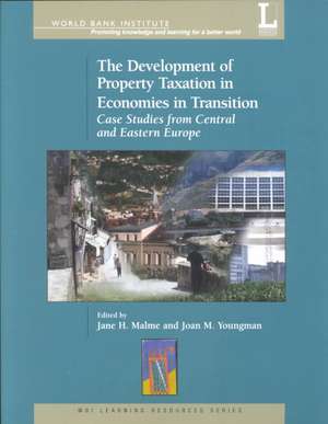 The Development of Property Taxation in Economies in Transition: Case Studies from Central and Eastern Europe de Jane H. Malme