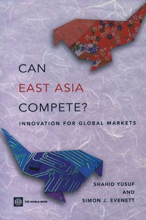 Can East Asia Compete de Shahid Yusuf