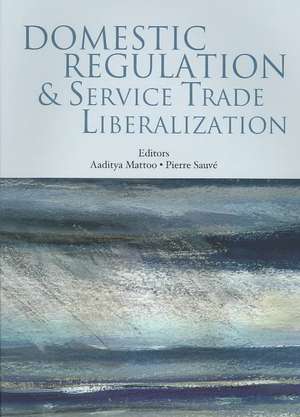 Domestic Regulation and Service Trade Liberalization de Policy World Bank