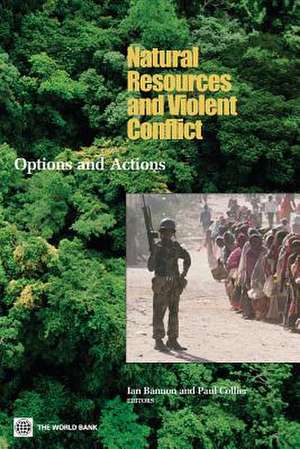 Natural Resources and Violent Conflict: Options and Actions de Paul Collier