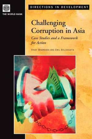 Challenging Corruption in Asia: Case Studies and a Framework for Action de Vinay Bhargava