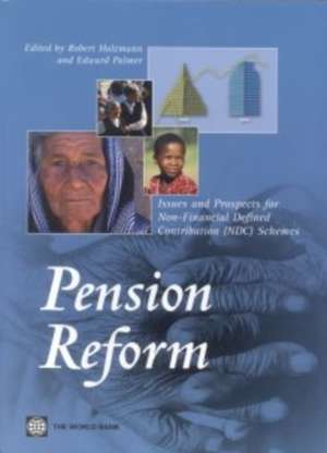 Pension Reform: Issues and Prospects for Non-Financial Defined Contribution (NDC) Schemes de Robert Holzmann