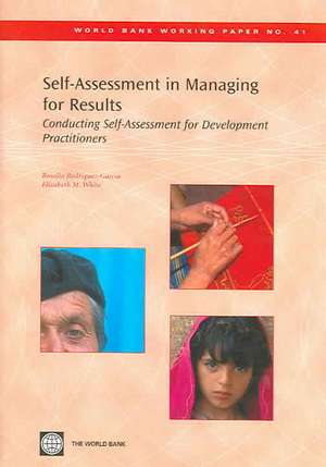 Self-Assessment in Managing for Results: Conducting Self-Assessment for Development Practitioners de Rosalia Rodriguez-Garcia