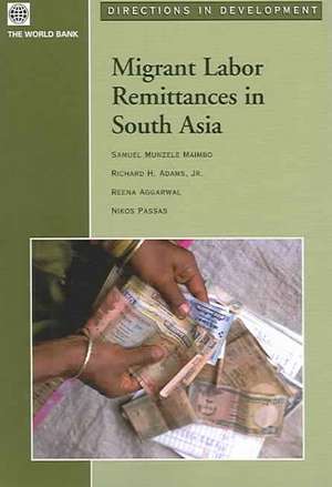 Migrant Labor Remittances in South Asia de Samuel Munzele Maimbo