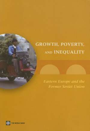 Growth, Poverty, and Inequality: Eastern Europe and the Former Soviet Union de Asad Alam