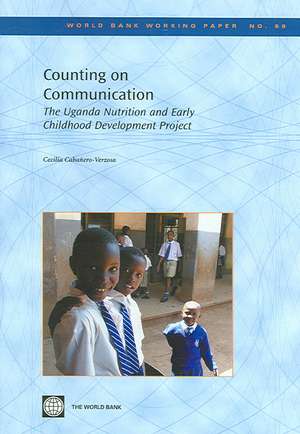 Counting on Communication: The Uganda Nutrition and Early Childhood Development Project de Cecilia Cabaqero-Verzosa