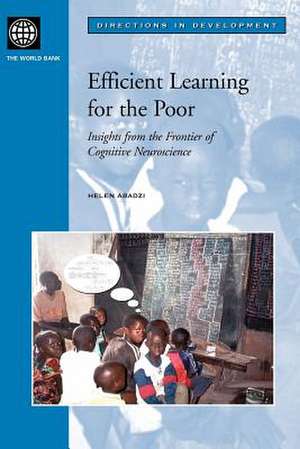 Efficient Learning for the Poor: Insights from the Frontier of Cognitive Neuroscience de Helen Abadzi