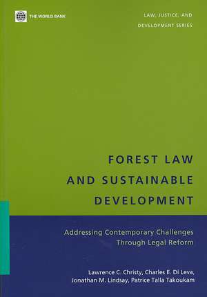 Forest Law and Sustainable Development: Addressing Contemporary Challenges Through Legal Reform de Lawrence C. Christy