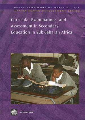 Curricula, Examinations, and Assessment in Secondary Education in Sub-Saharan Africa de World Bank