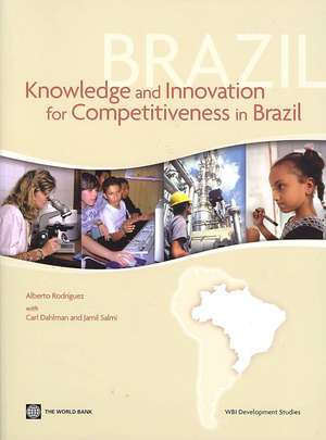 Knowledge and Innovation for Competitiveness in Brazil de Alberto Rodriguez