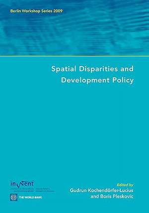 Spatial Disparities and Development Policy de Gudrun Kochendorfer-Lucius