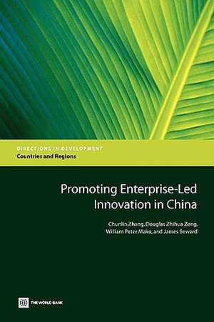 Promoting Enterprise-Led Innovation in China de Chunlin Zhang