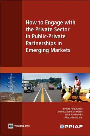 How to Engage with the Private Sector in Public-Private Partnerships in Emerging Markets de Edward Farquharson