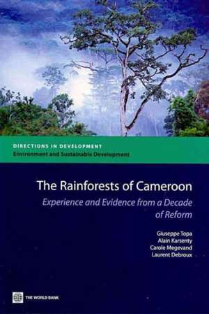 The Rainforests of Cameroon: Experience and Evidence from a Decade of Reform de Giuseppe Topa