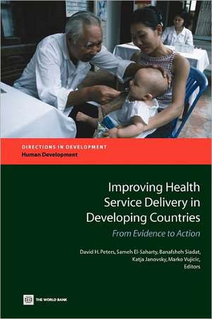 Improving Health Service Delivery in Developing Countries: From Evidence to Action de David H. Peters