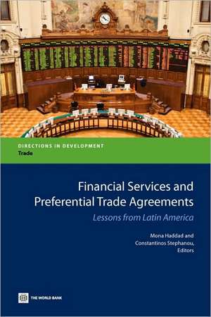 Financial Services and Preferential Trade Agreements: Lessons from Latin America de Mona Haddad