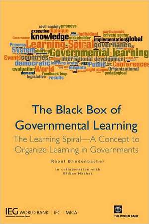 The Black Box of Governmental Learning: The Learning Spiral--A Concept to Organize Learning in Governments de Raoul Blindenbacher