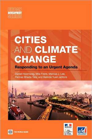 Cities and Climate Change: Responding to an Urgent Agenda de Daniel Hoornweg