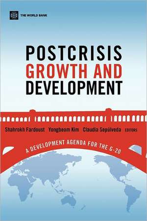 Postcrisis Growth and Development: A Development Agenda for the G-20 de Shahrokh Fardoust