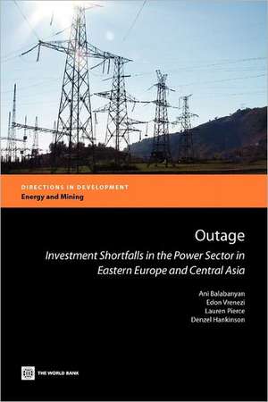 Outage: Investment Shortfalls in the Power Sector in Eastern Europe and Central Asia de Ani Balabanyan