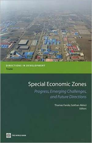 Special Economic Zones: Progress, Emerging Challenges, and Future Directions de Thomas Farole