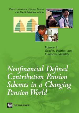 Nonfinancial Defined Contribution Pension Schemes in a Changing Pension World: Volume 2, Gender, Politics, and Financial Stability de Robert Holzmann