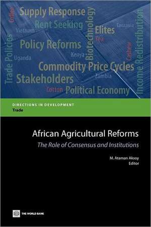 African Agricultural Reforms: The Role of Consensus and Institutions de M. Ataman Aksoy