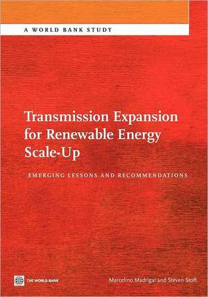 Transmission Expansion for Renewable Energy Scale-Up: Emerging Lessons and Recommendations de Marcelino Madrigal