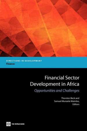 Financial Sector Development in Africa: Opportunities and Challenges de Thorsten Beck