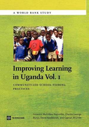 Improving Learning in Uganda: Community-Led School Feeding Practices de Innocent Najjumba