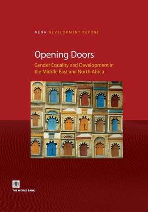 Opening Doors: Gender Equality and Development in the Middle East and North Africa de The World Bank