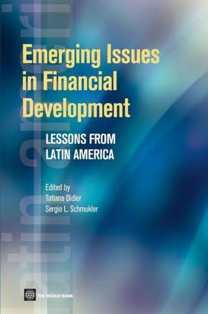 Emerging Issues in Financial Development: Lessons from Latin America de Tatiana Didier