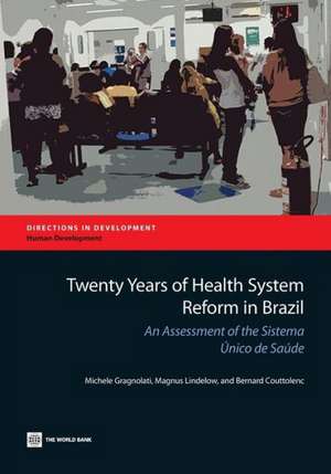 Twenty Years of Health System Reform in Brazil: An Assessment of the Sistema Unico de Saude de Michele Gragnolati