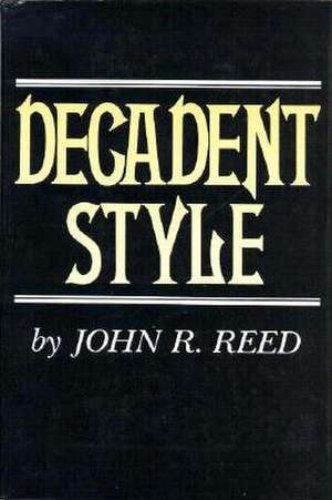 Decadent Style de John R. Reed