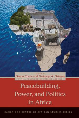 Peacebuilding, Power, and Politics in Africa de Devon Curtis