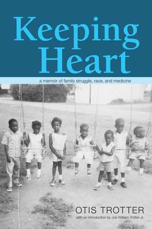 Keeping Heart: A Memoir of Family Struggle, Race, and Medicine de Otis Trotter