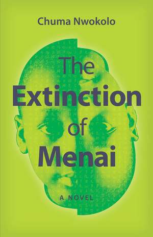 The Extinction of Menai: A Novel de Chuma Nwokolo