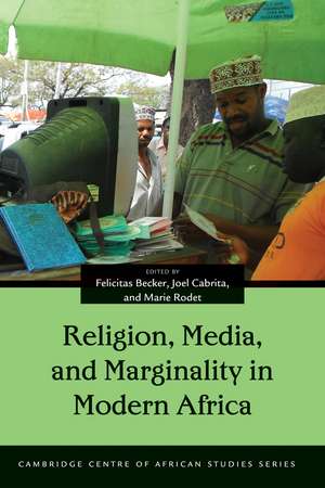 Religion, Media, and Marginality in Modern Africa de Felicitas Becker