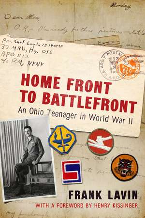 Home Front to Battlefront: An Ohio Teenager in World War II de Frank Lavin