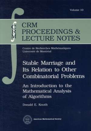 Stable Marriage and Its Relation to Other Combinatorial Problems de Donald E Knuth